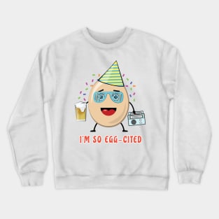 I'm So Egg-cited - Funny Egg Pun Crewneck Sweatshirt